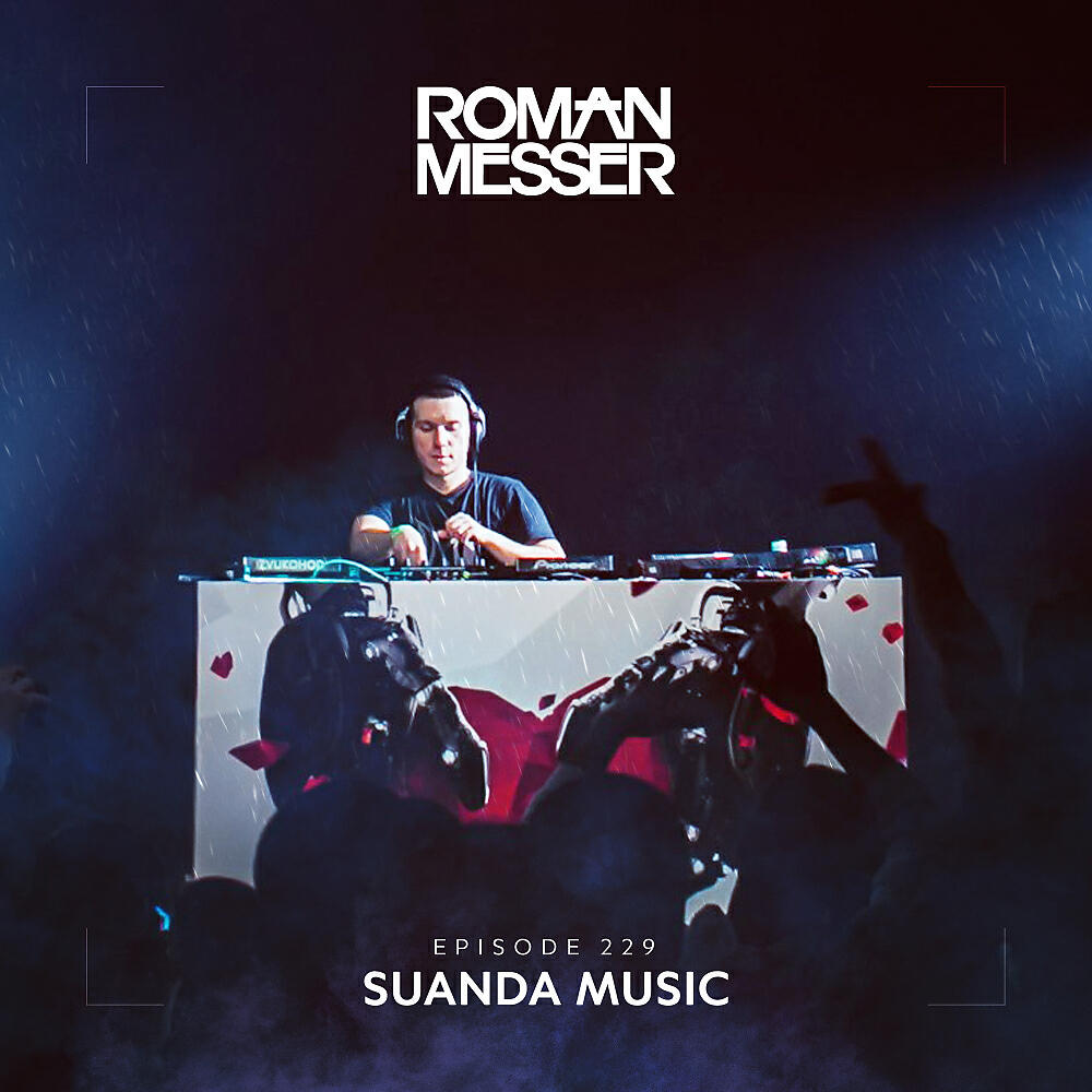 Roman Messer - I've Been Needing You (Suanda 229) (Original Mix)
