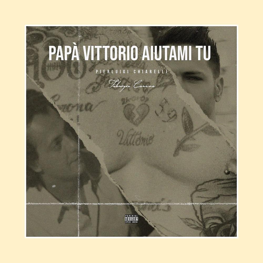 Постер альбома Papà Vittorio aiutami tu