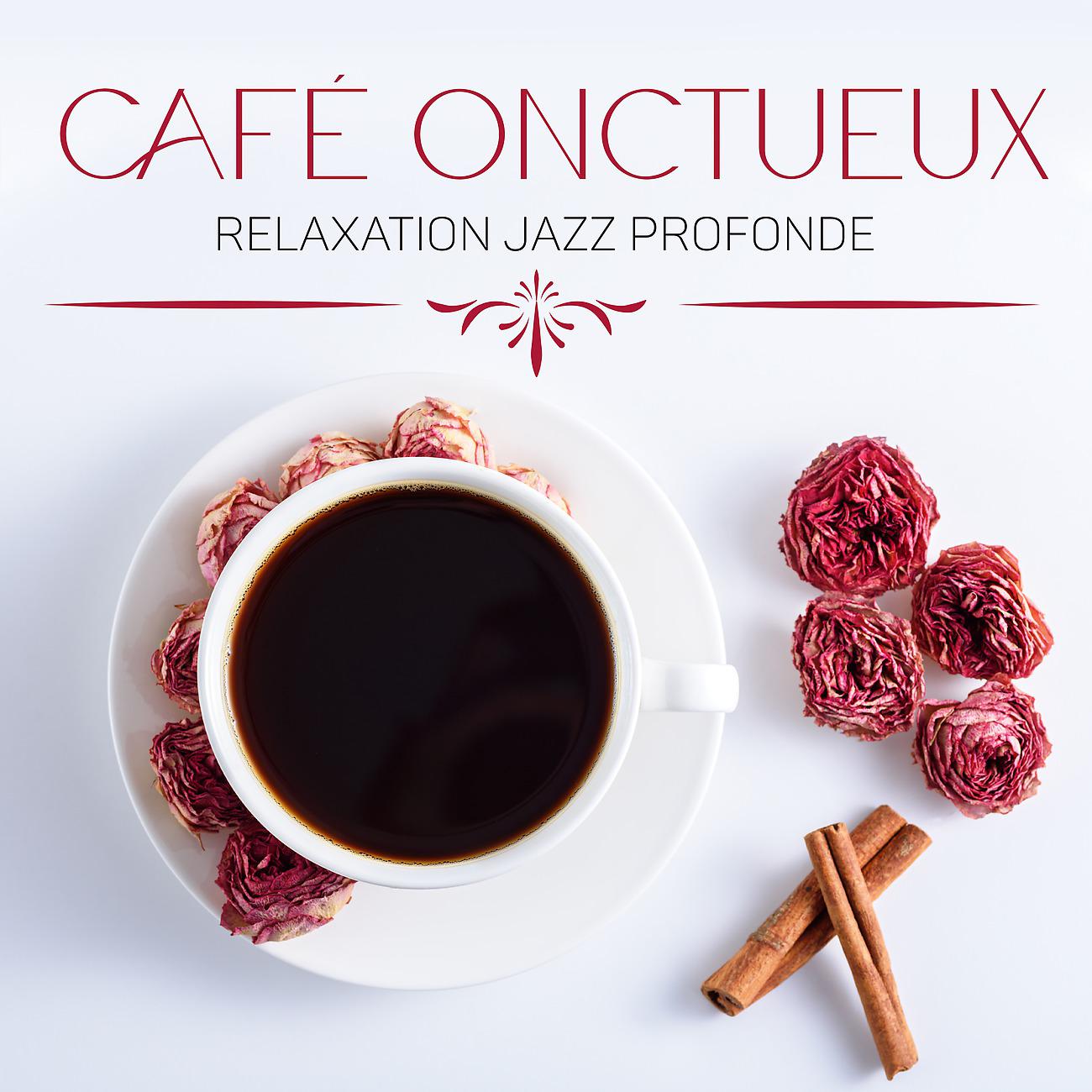 Постер альбома Café onctueux - Relaxation jazz profonde, Liberté, Journée idéale
