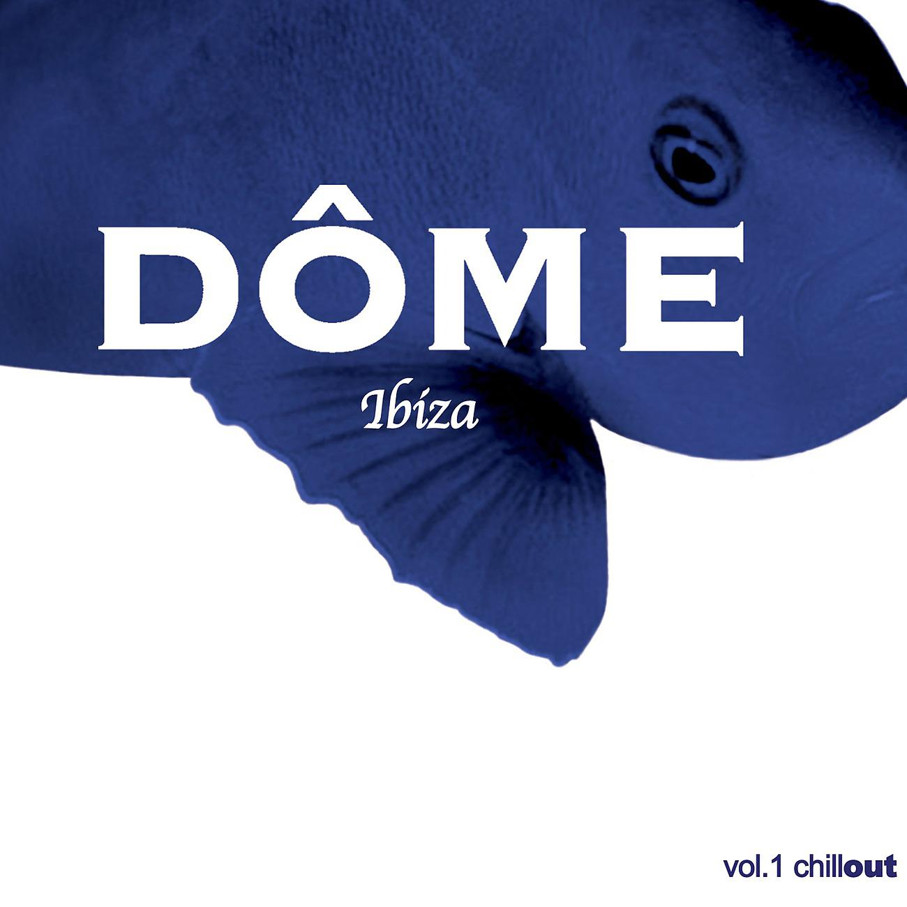Постер альбома Dôme Ibiza - The Chill-Out Session, Vol. 1
