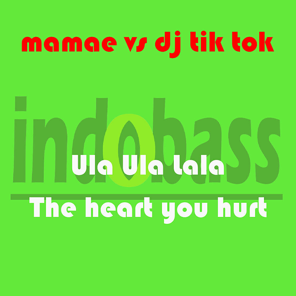 Mamae - Ula Ula Lala ( The Heart You Hurt ) (Joget Mix)