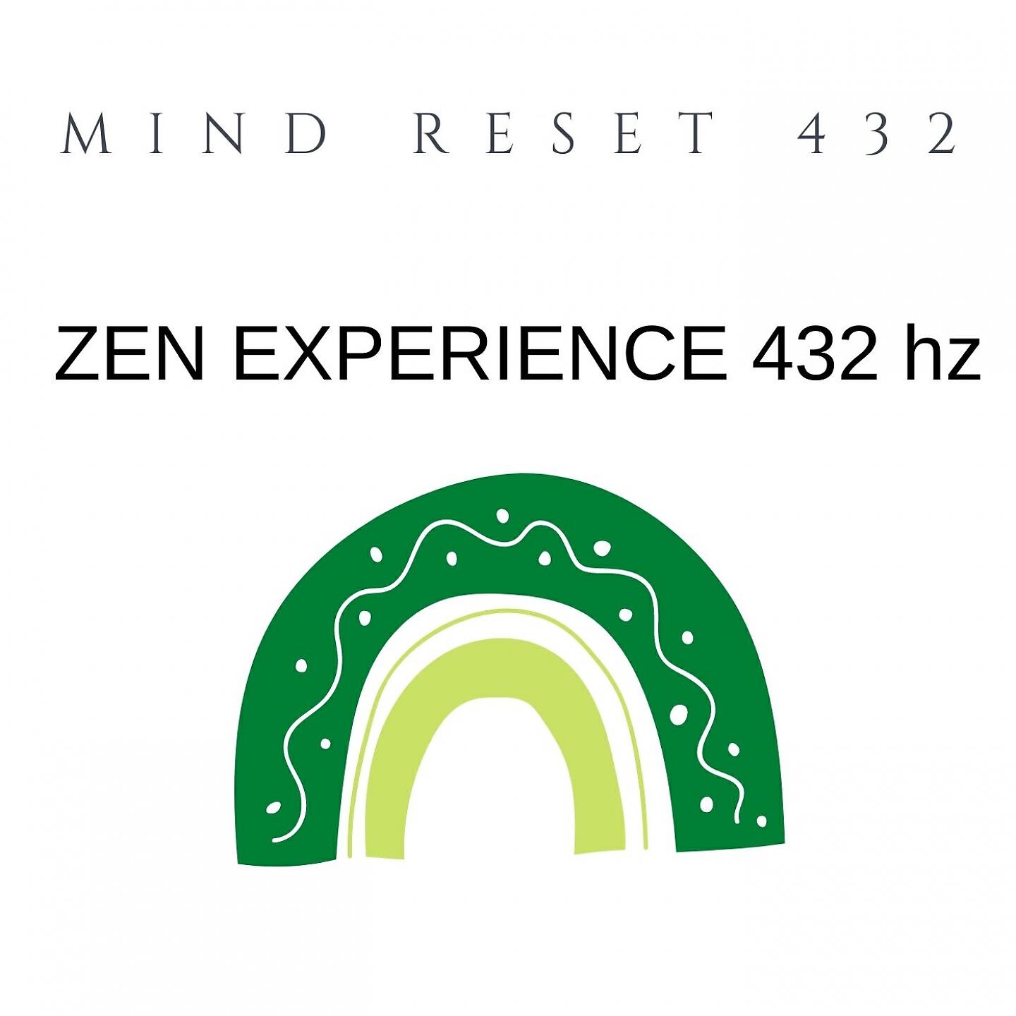 Mind Reset 432 - Zen Experience 432 hz