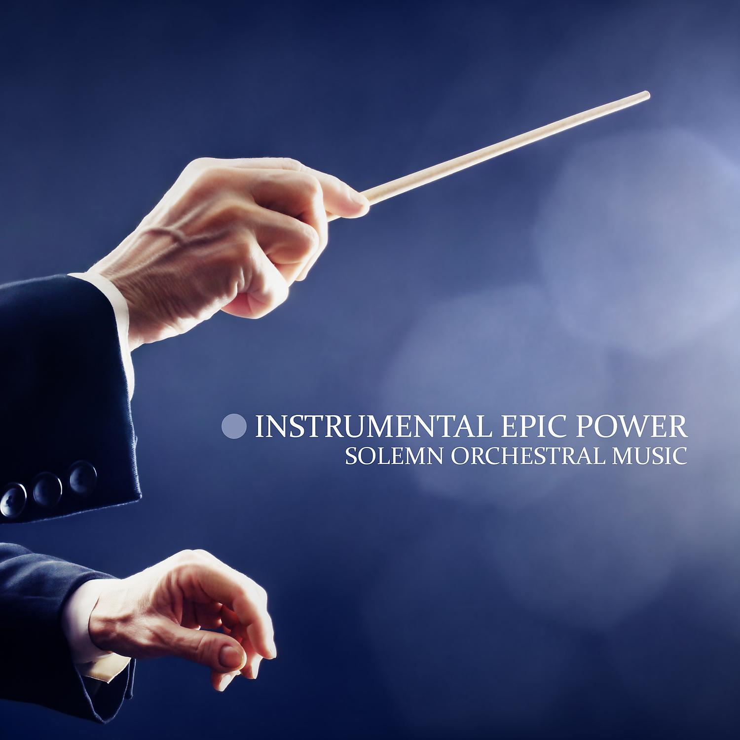 Постер альбома Instrumental Epic Power: Solemn Orchestral Music