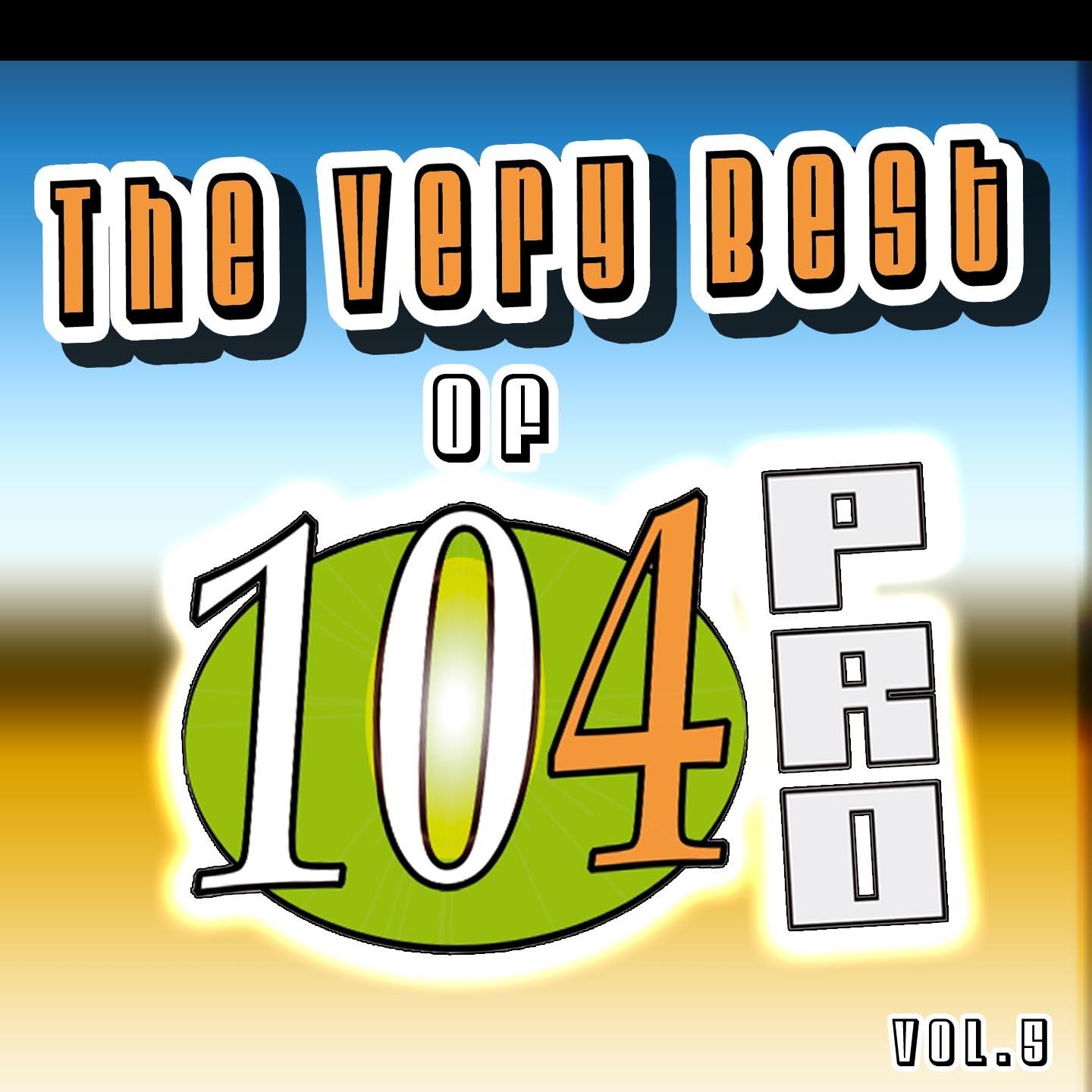 Постер альбома The Very Best of 104pro, Vol. 5 (Vol. 5)