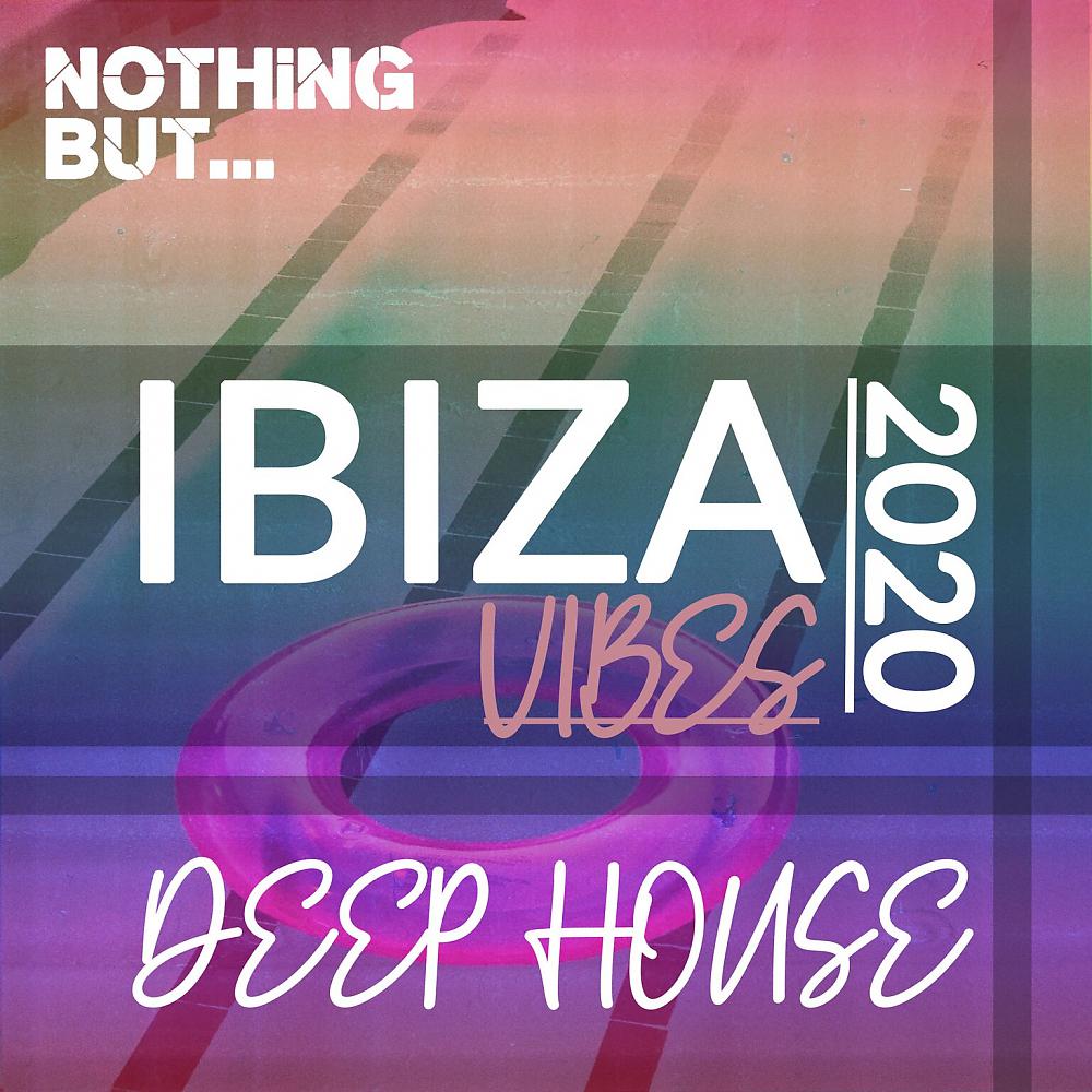 Постер альбома Nothing But. Ibiza Vibes 2020 Deep House