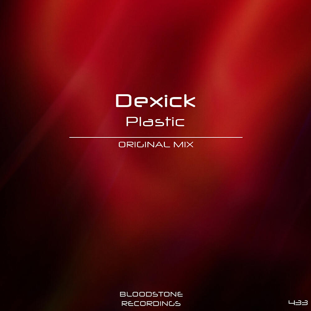 Dexick - Plastic (Original Mix)