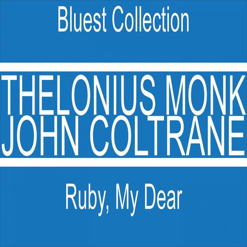 Постер альбома Thelonius Monk & John Coltrane: Ruby, My Dear