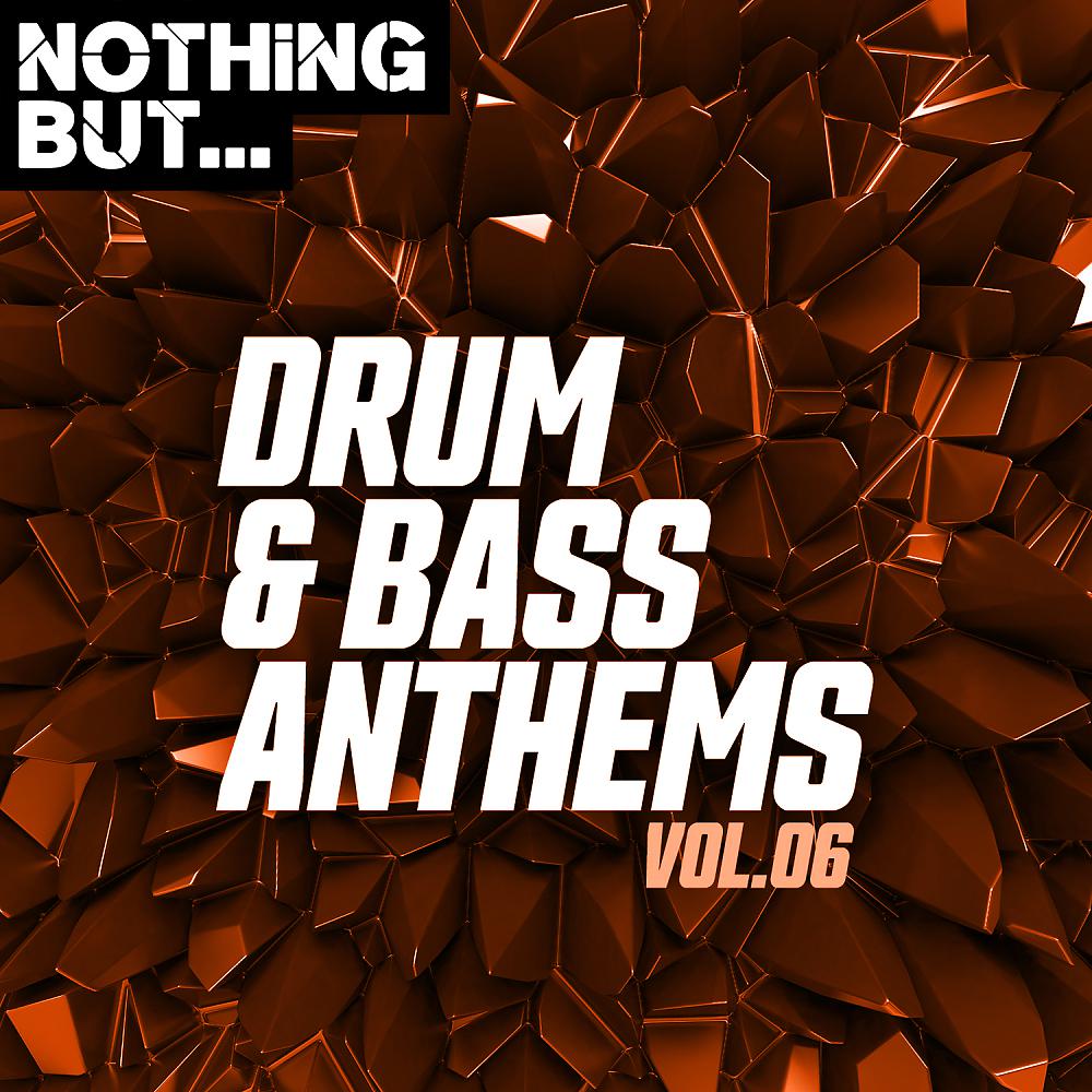 Постер альбома Nothing But... Drum & Bass Anthems, Vol. 06