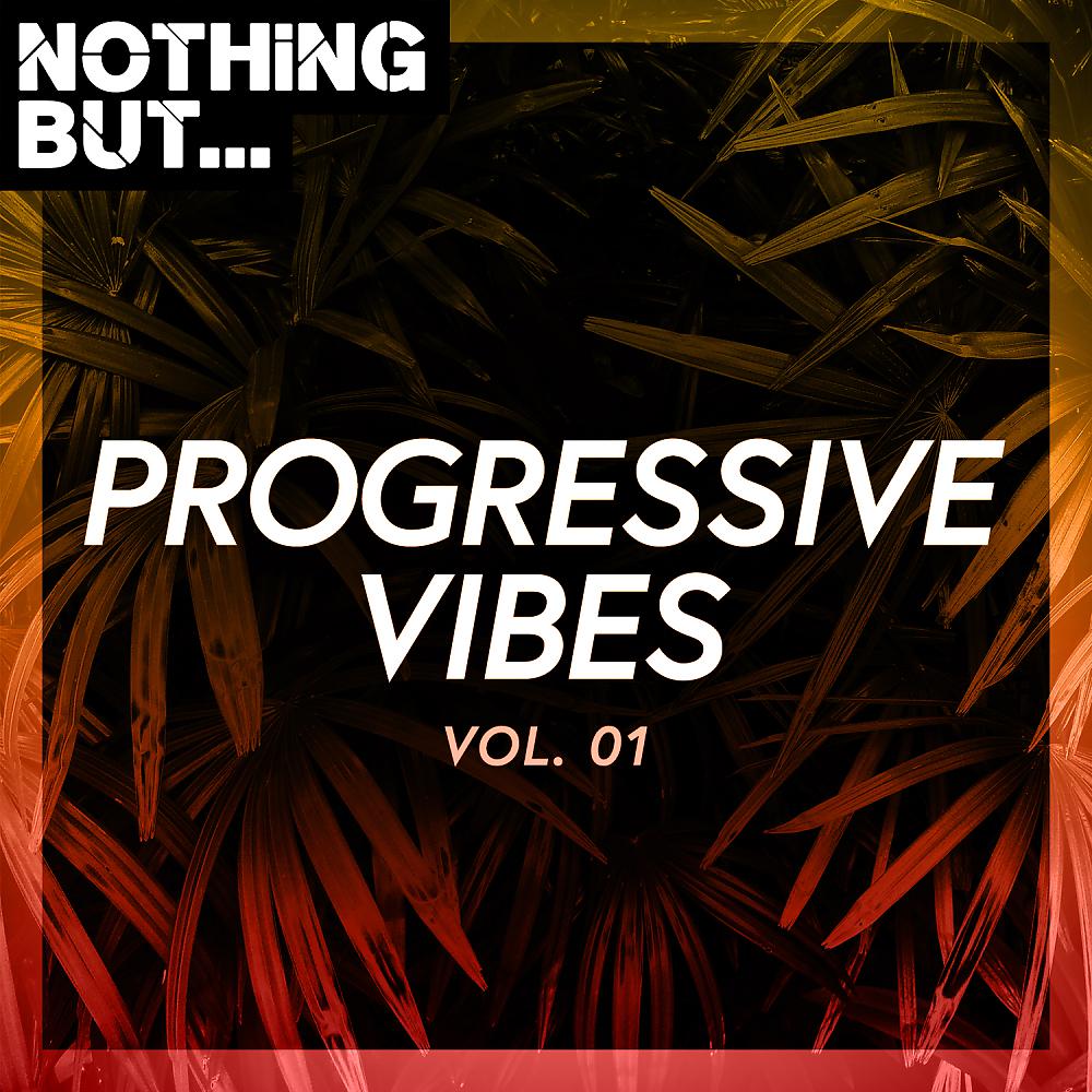 Постер альбома Nothing But... Progressive Vibes, Vol. 01