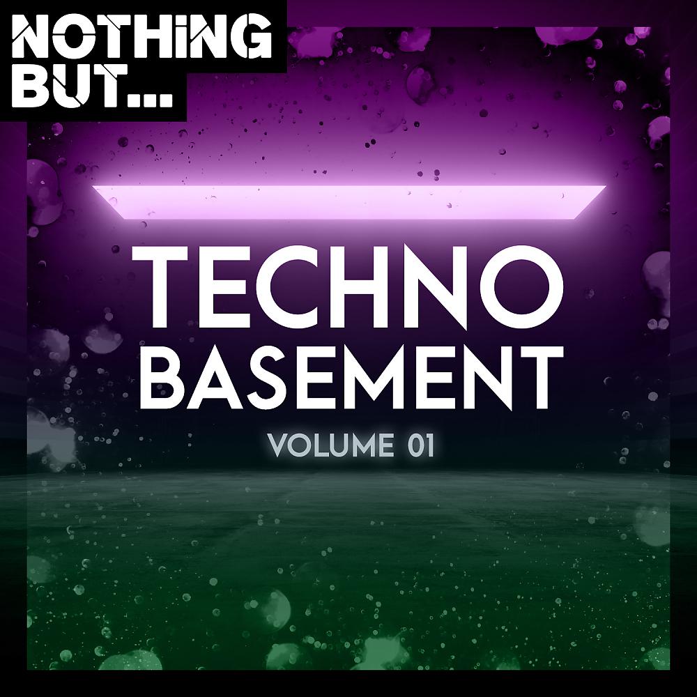 Постер альбома Nothing But... Techno Basement, Vol. 01