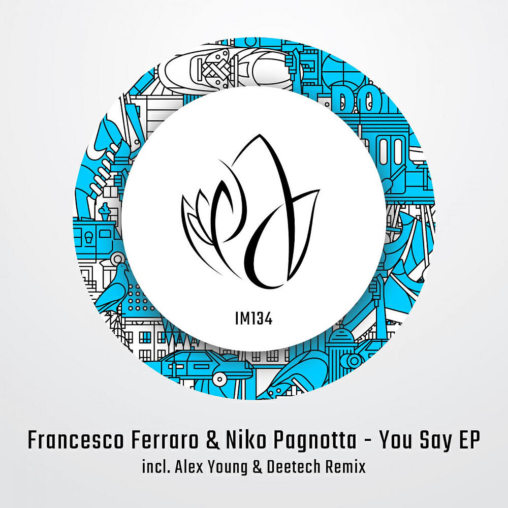 Francesco Ferraro - You Say (Alex Young & Deetech  Remix)