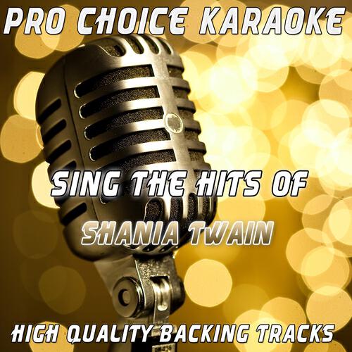 Pro Choice Karaoke - Shoes (Karaoke Version) (Originally Performed By Shania Twain)