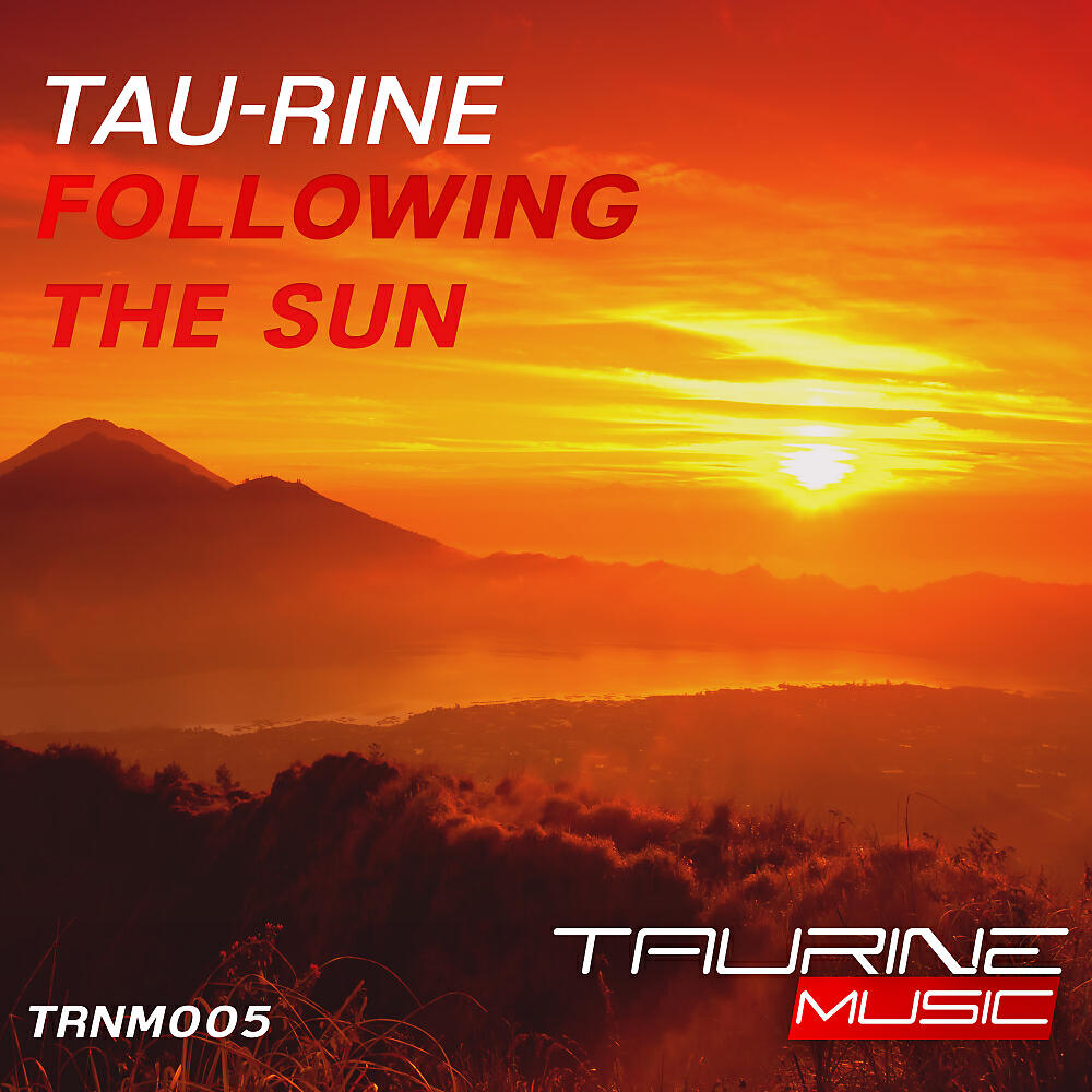 Tau-Rine - Following The Sun (Radio Edit)