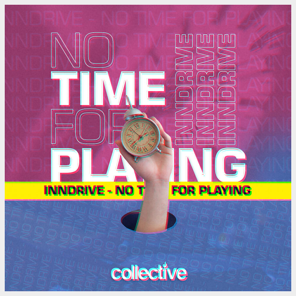 INNDRIVE - No Time For Playing (Original Mix)