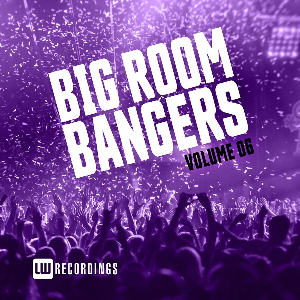 Постер альбома Big Room Bangers, Vol. 06