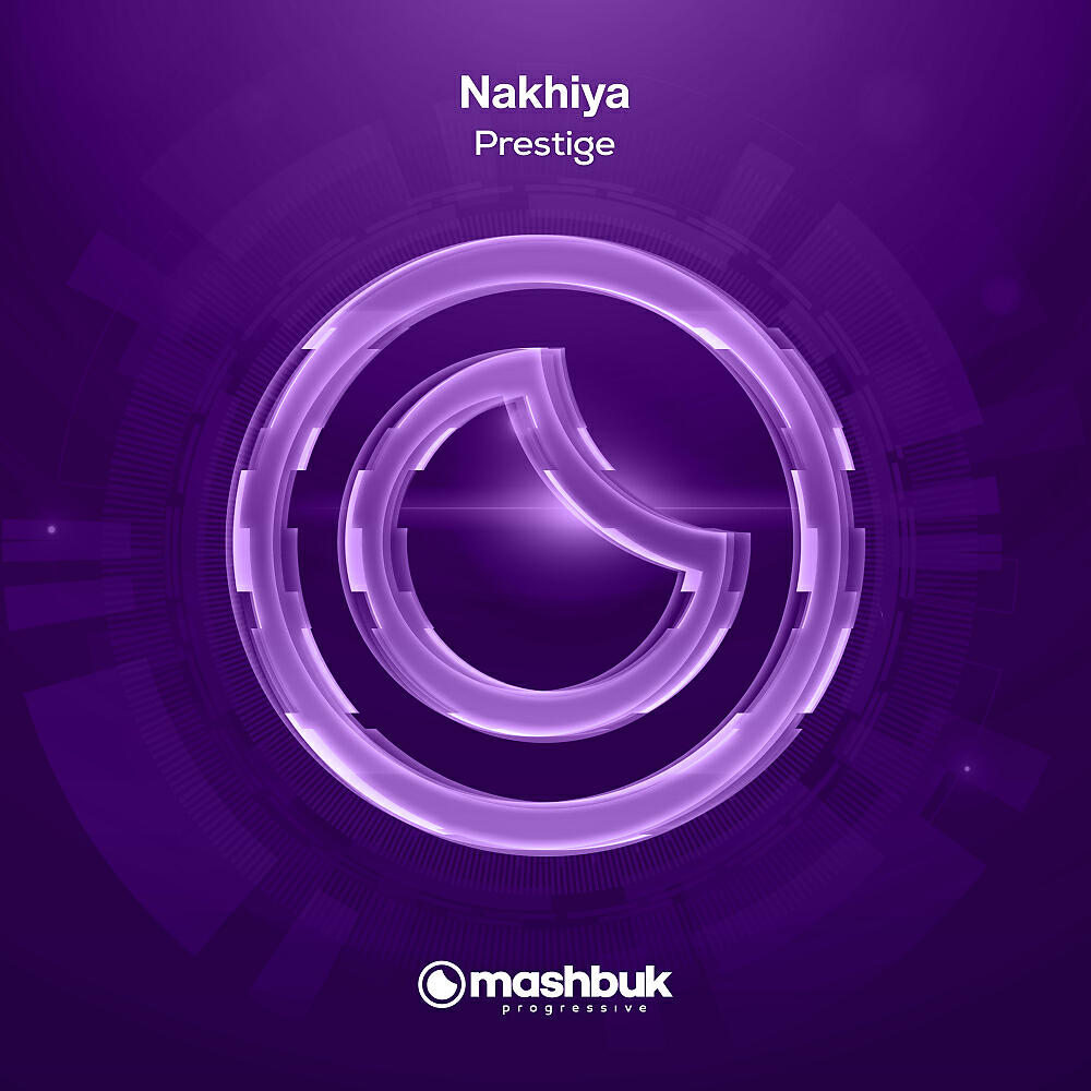 NAKHIYA - Prestige (Original Mix)