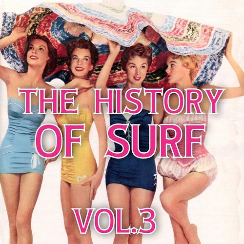 Постер альбома The History Of Surf, Vol. 3
