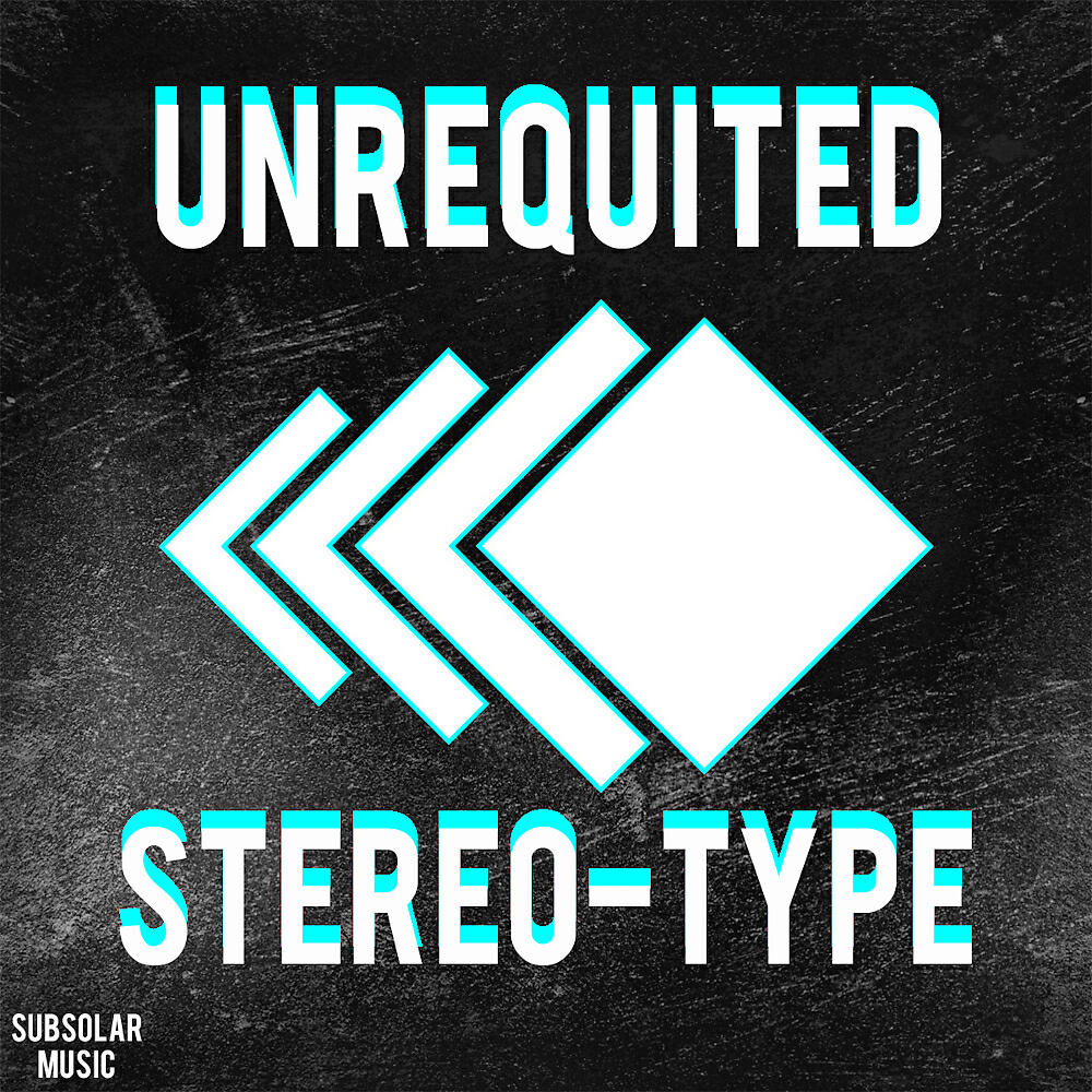 Stereo-Type - Unrequited (Original Mix)