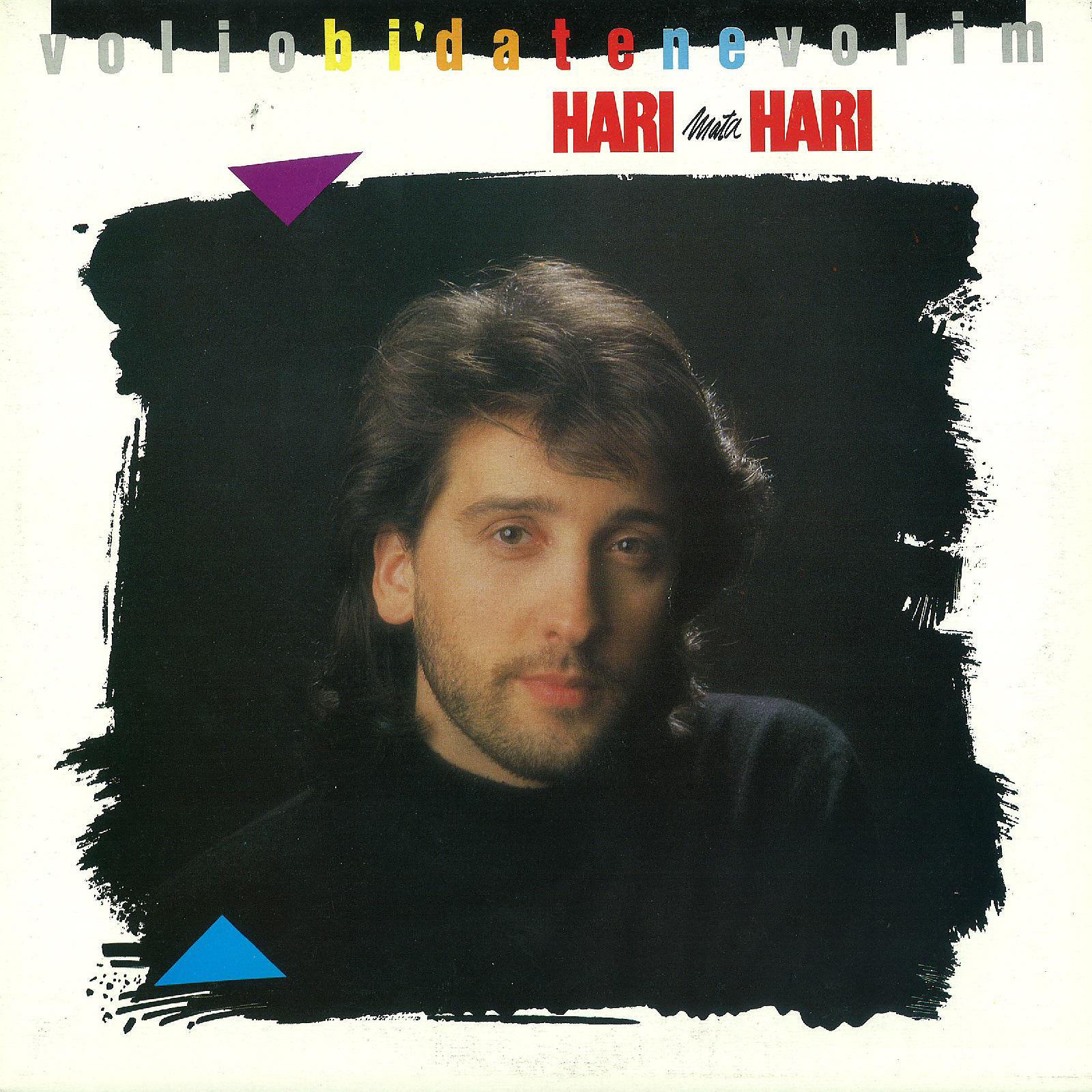 Hari Mata Hari - Volio Bi' Da Te Ne Volim