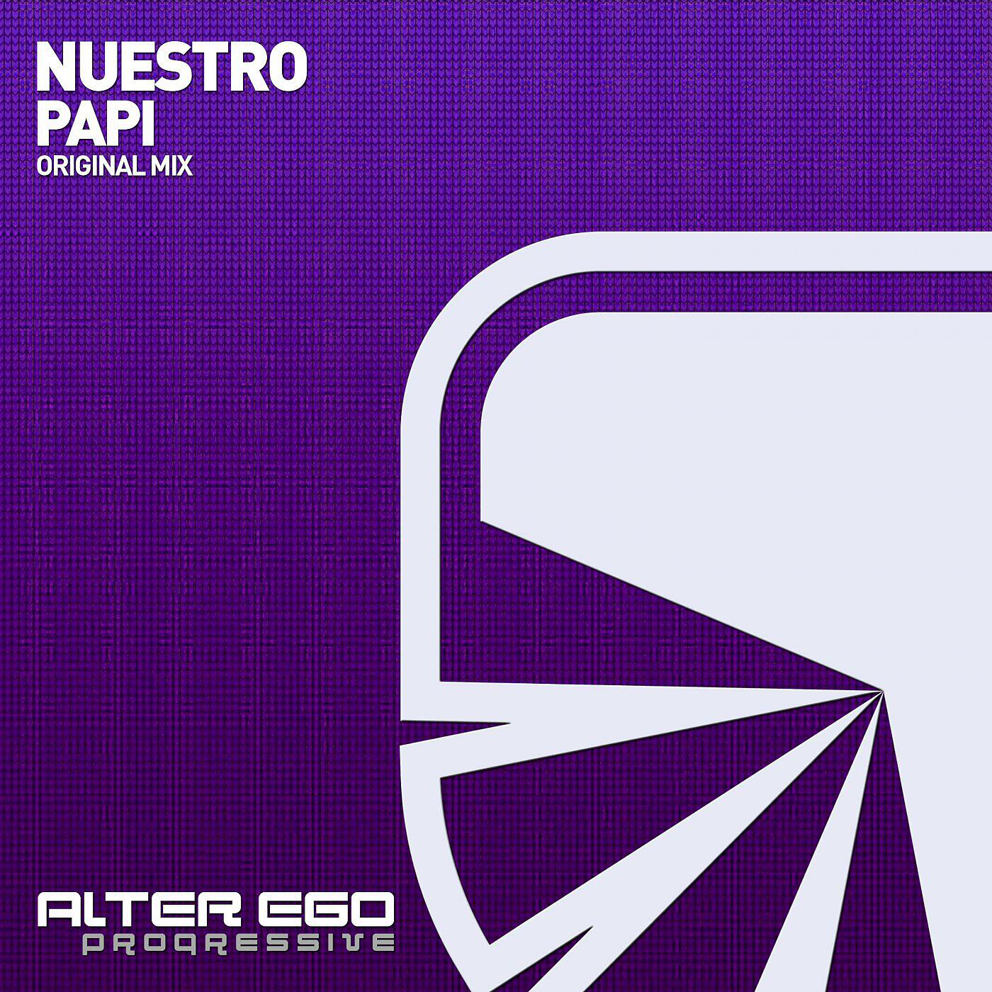 Nuestro - Papi (Original Mix)