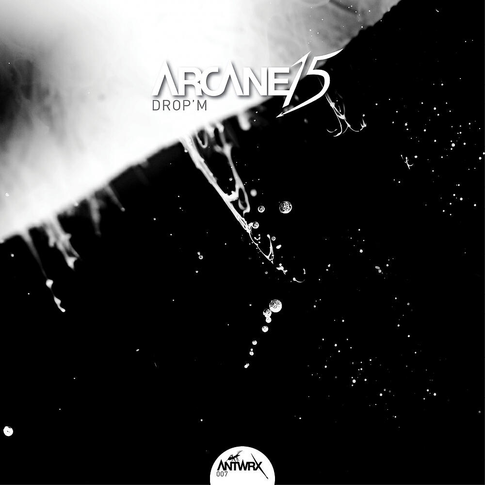 Arcane 15 - Drop 'm (Original Mix)