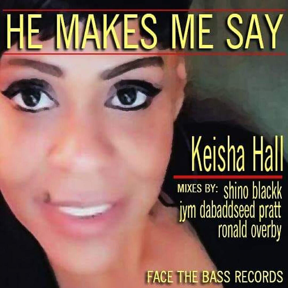 Keisha Hall - He Makes Me Say (Jyms BlackkSeed Bounce)