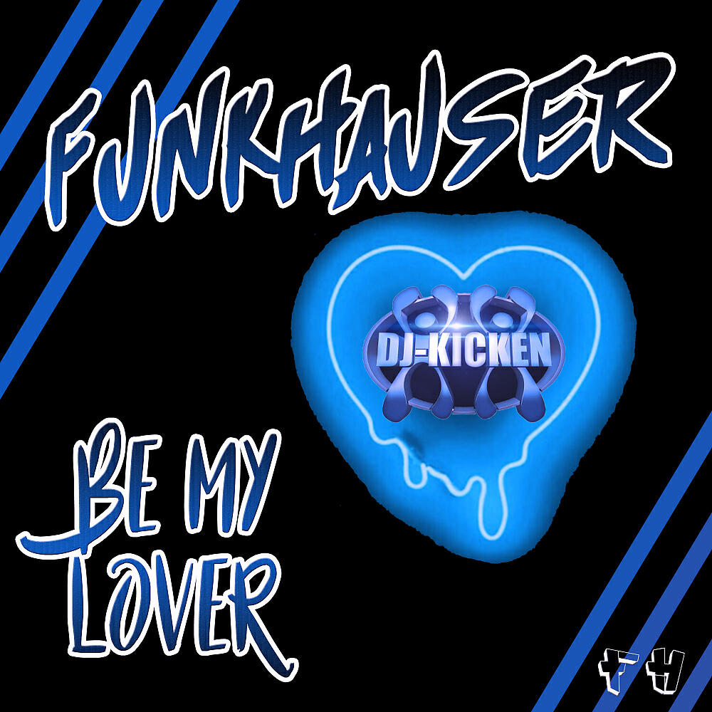 Funkhauser - Be My Lover (DJ Kicken Extended Mix)
