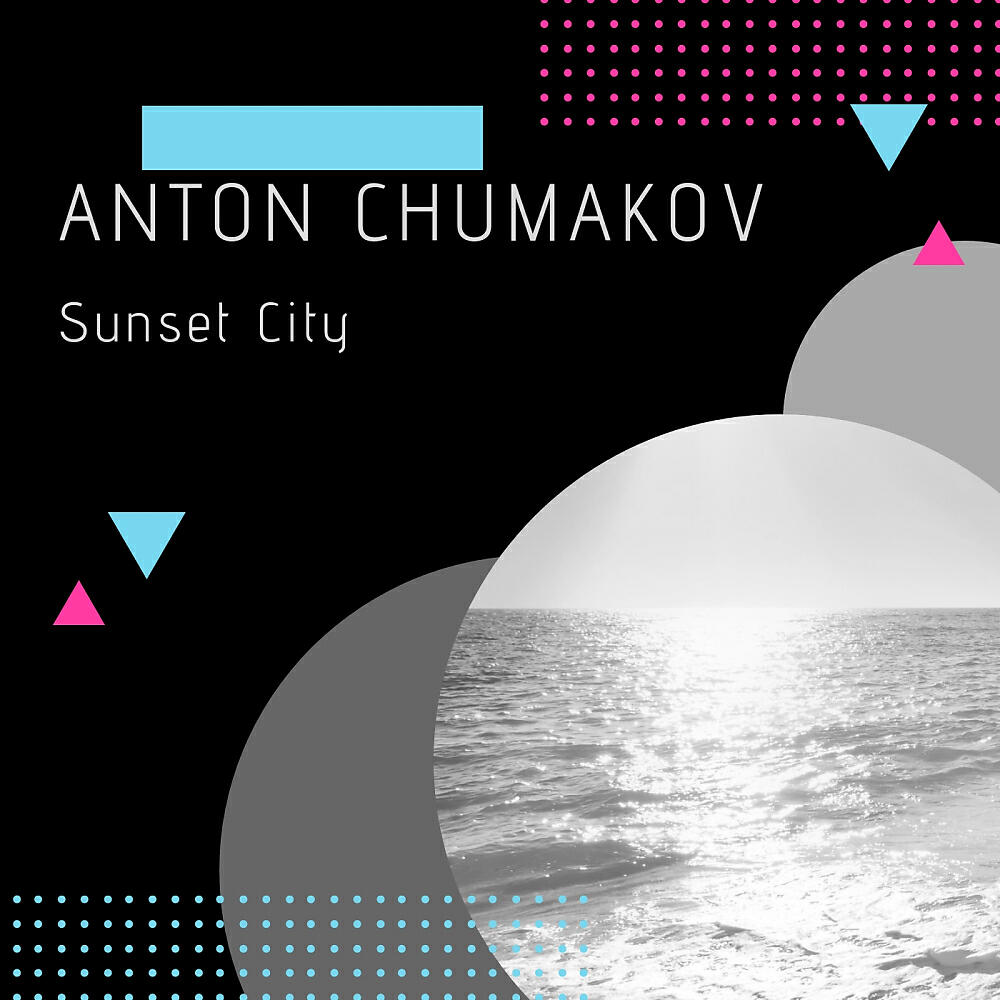 Anton Chumakov - Sunset City (Original Mix)
