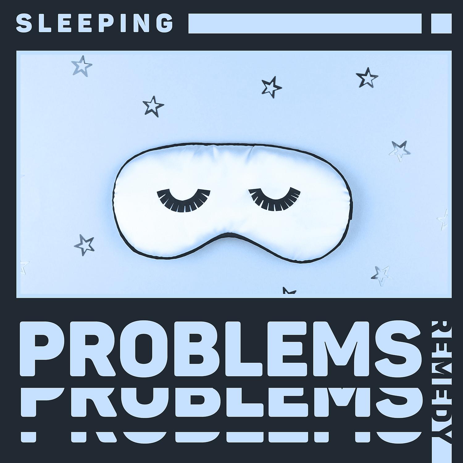 Постер альбома Sleeping Problems Remedy: Calming Music for a Good Night, Somnolence & Serene Rest, Soothing Cure for Lack of Sleep