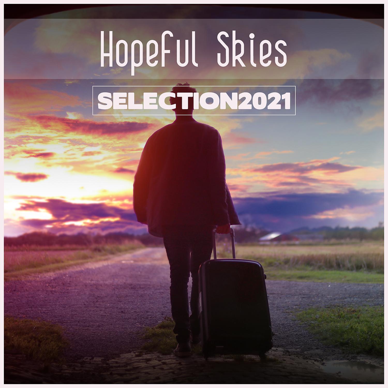 Постер альбома Hopeful Skies Selection 2021