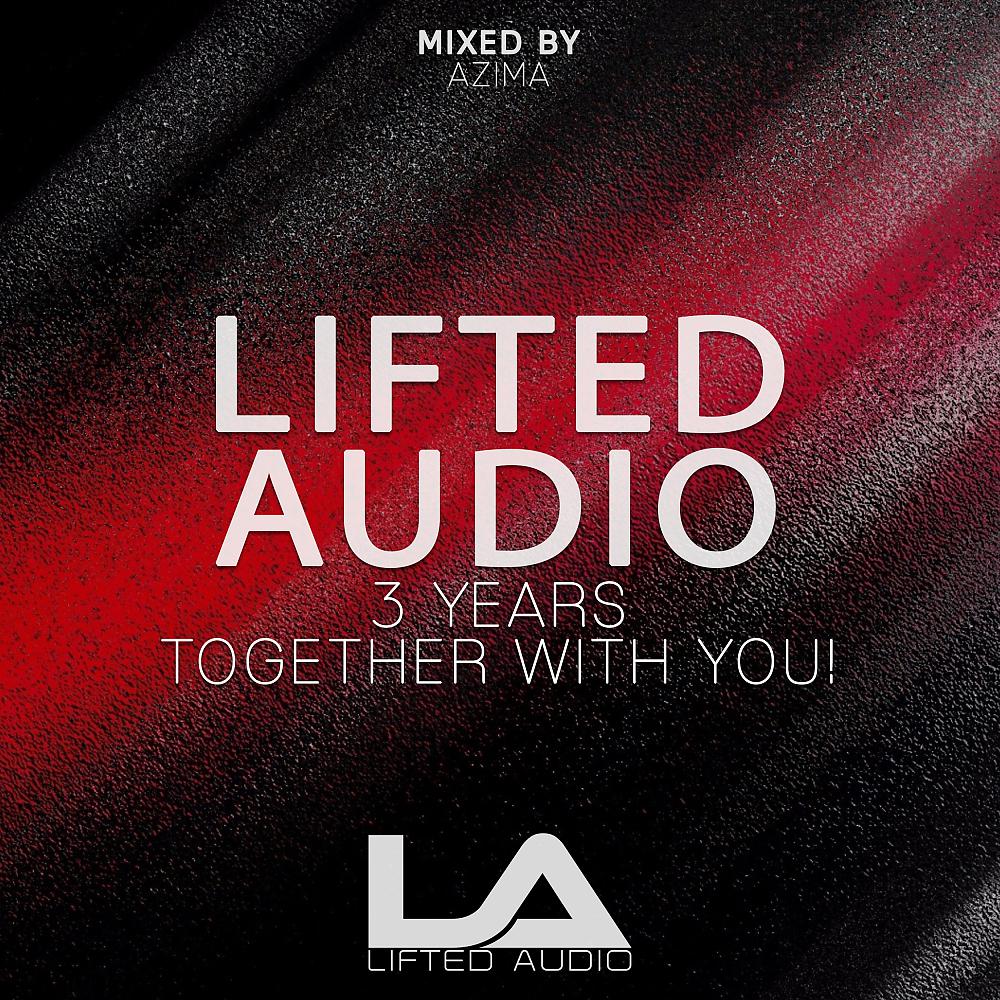 Постер альбома Lifted Audio 3 Years Together With You