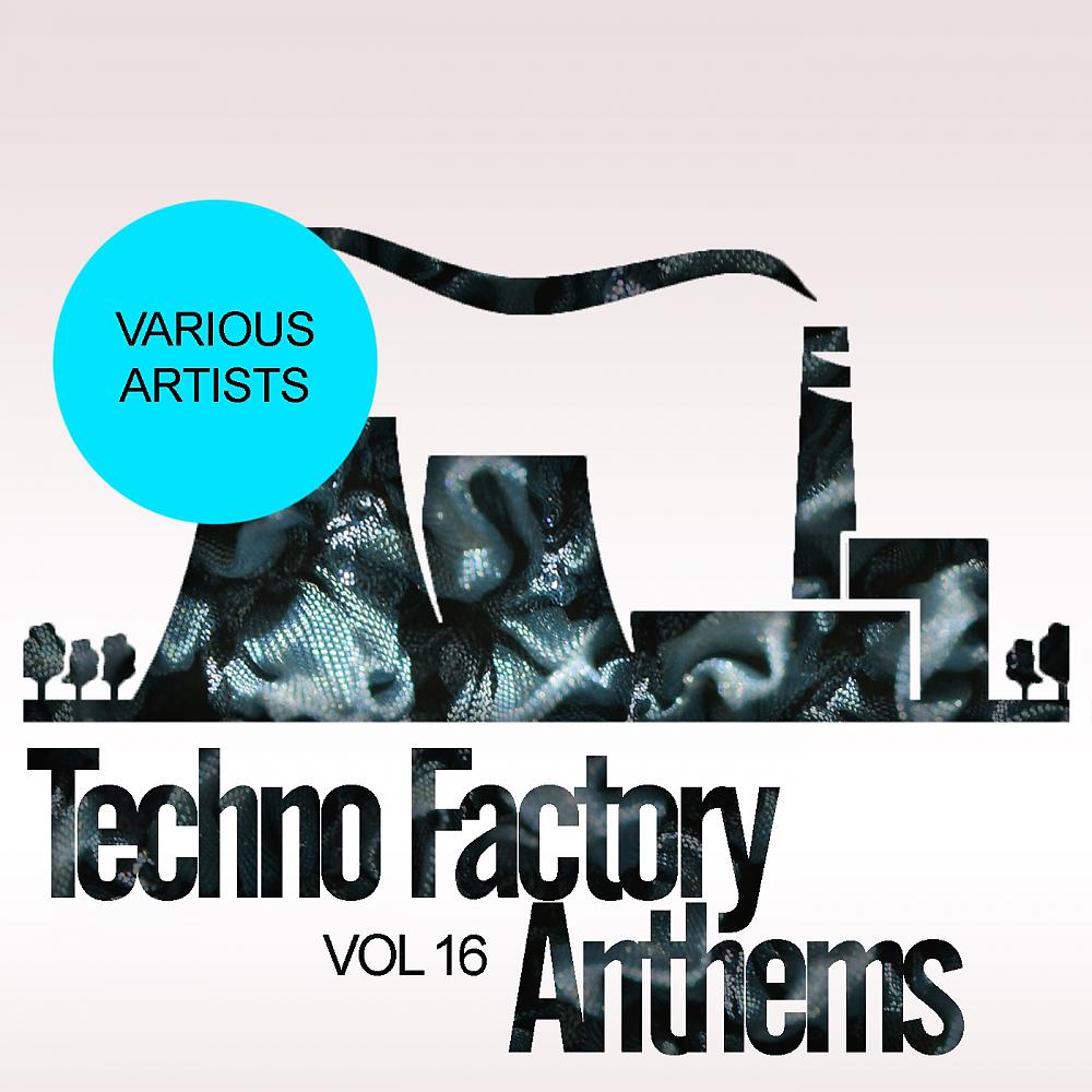 Постер альбома Techno Factory Anthems, Vol.16