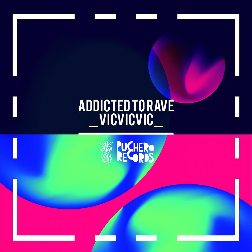Постер альбома Addicted To Rave
