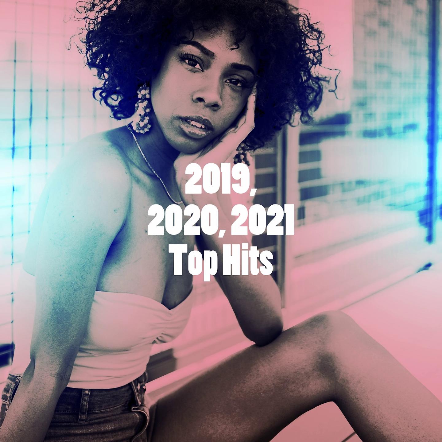 Постер альбома 2019, 2020, 2021 Top Hits