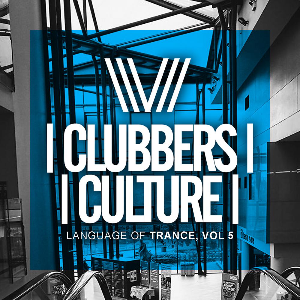 Постер альбома Clubbers Culture: Language Of Trance, Vol.5