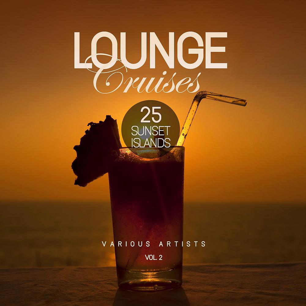 Постер альбома Lounge Cruises, Vol. 2 (25 Sunset Islands)