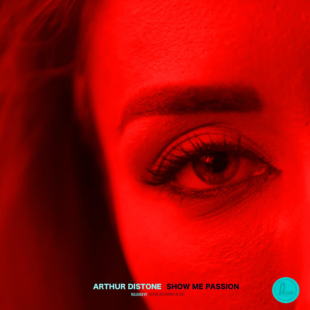 Arthur Distone - Show Me Passion (Original Mix)
