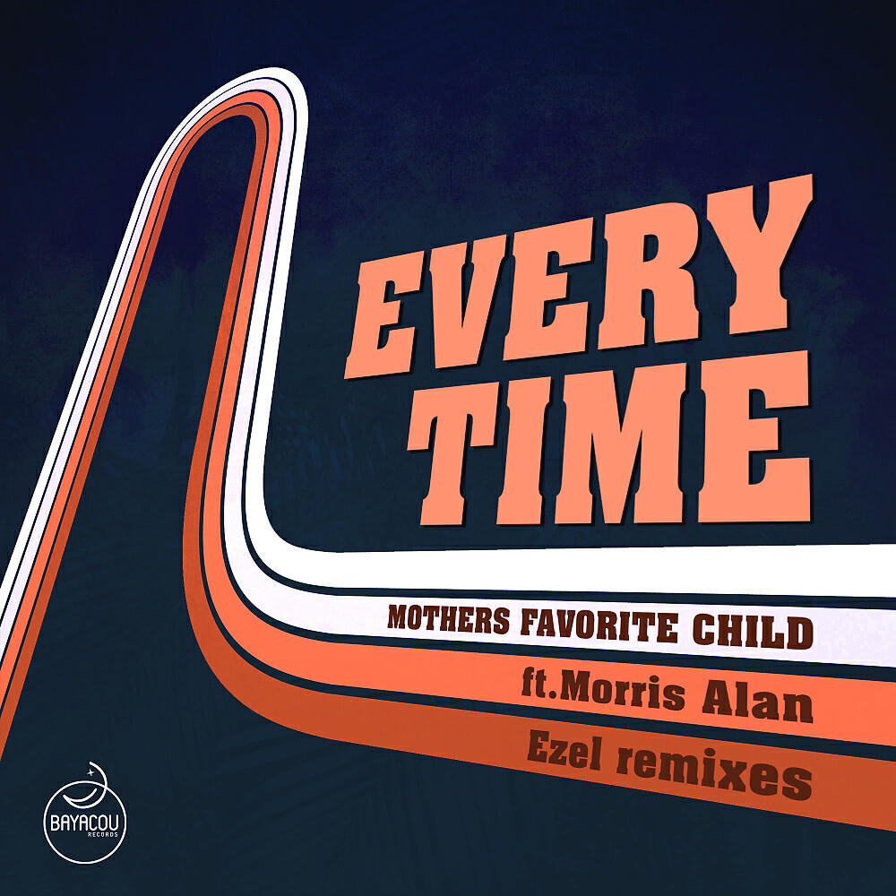 Mothers Favorite Child - Every Time (Ezel  Remix)