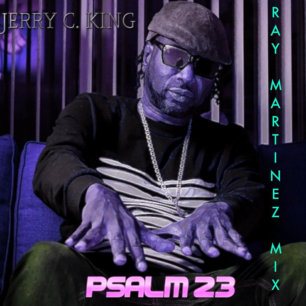 Jerry C. King - Psalm 23 (Ray Martinez Mix)