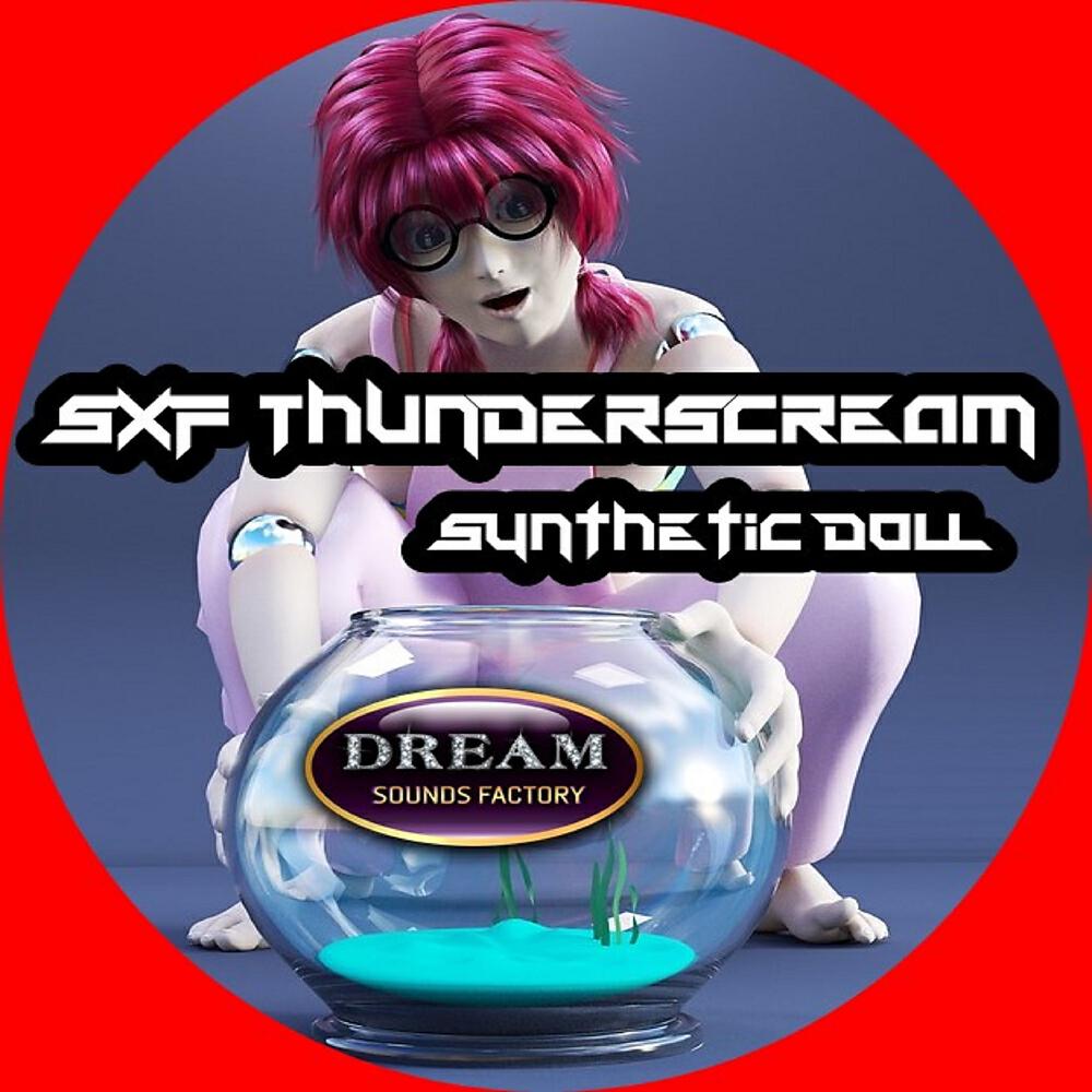 SXF Thunderscream - Synthetic Doll (The Love of My Live Mix)