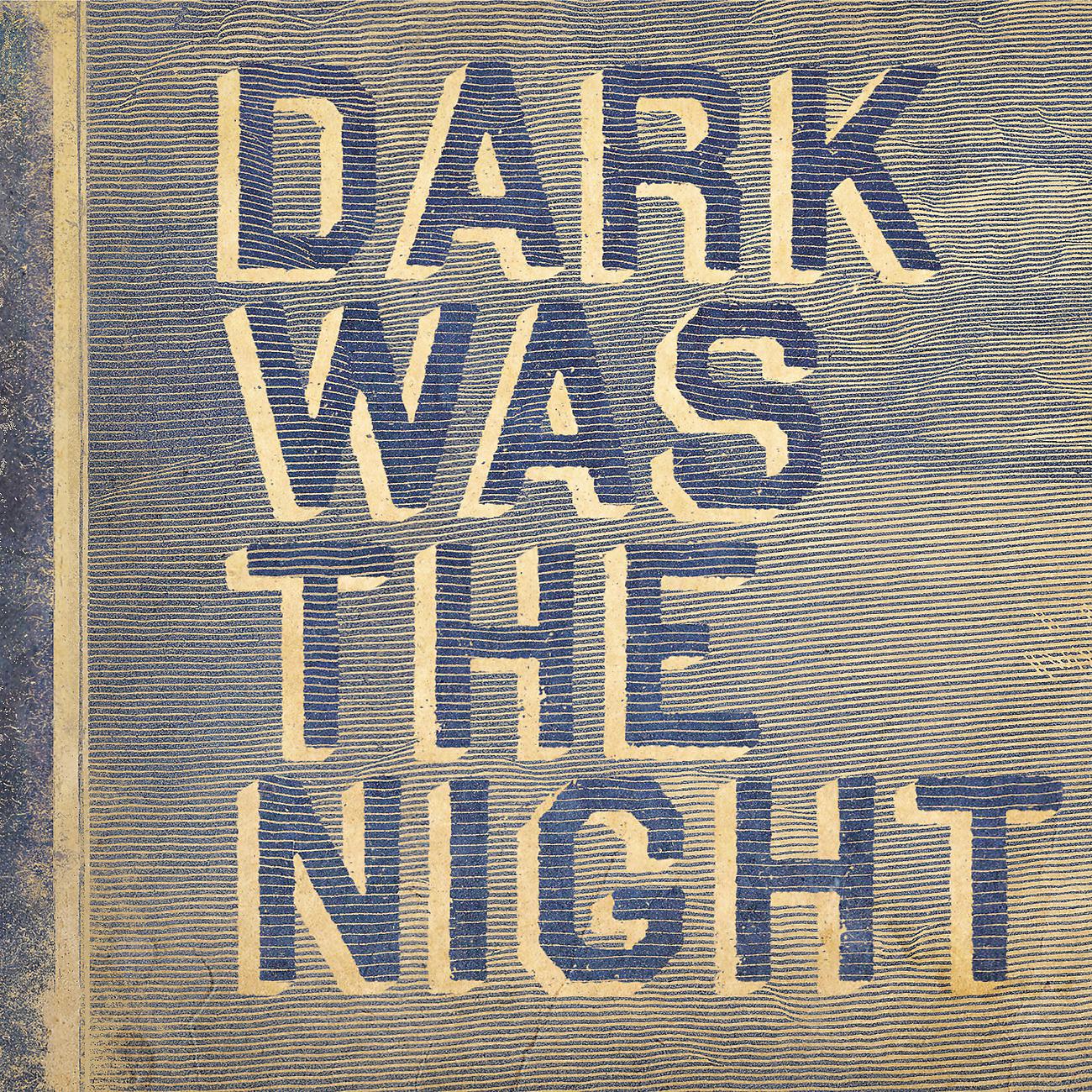 Постер альбома Dark Was The Night