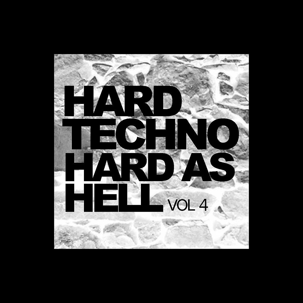 Постер альбома Hard Techno Hard As Hell, Vol.4