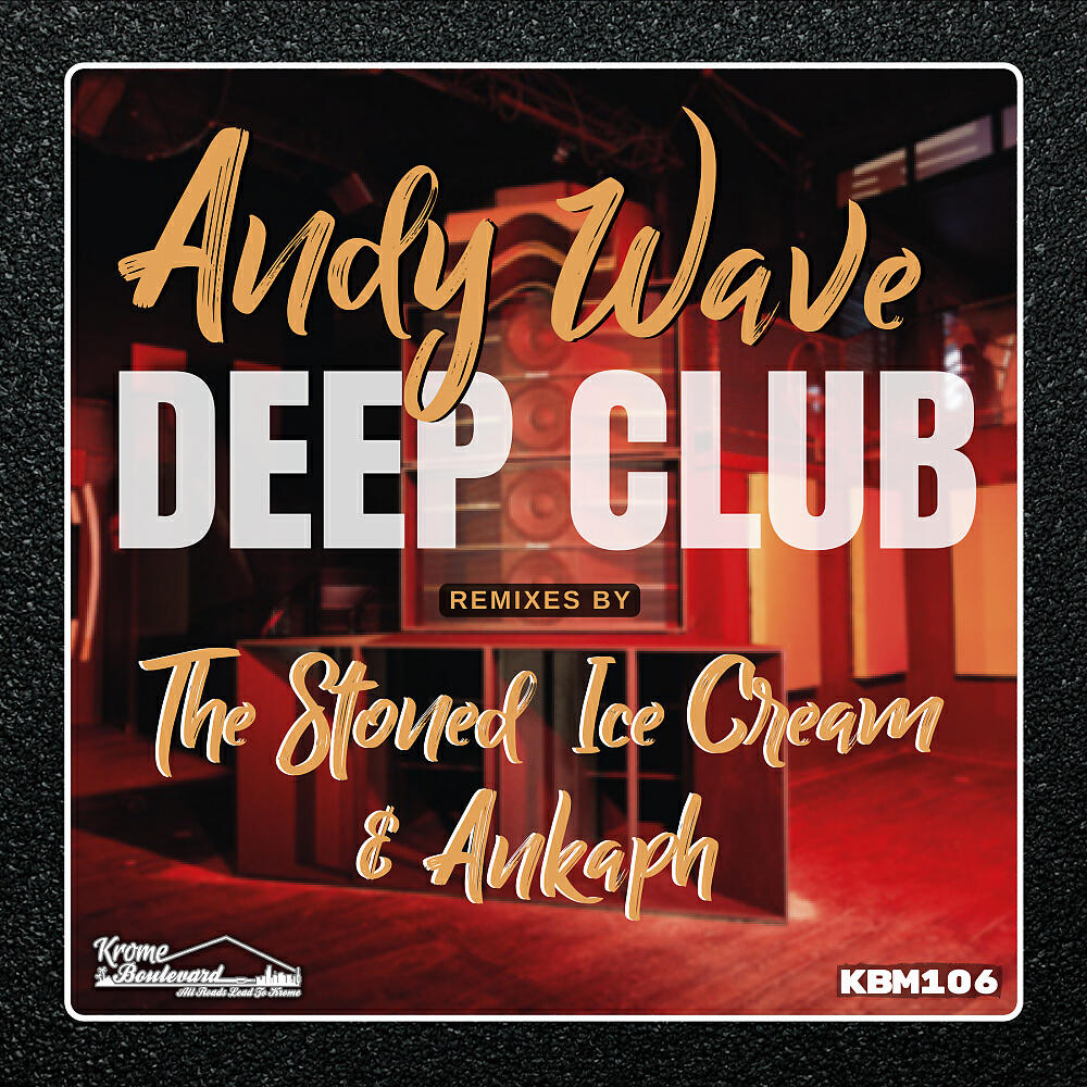 Andy Wave - Deep Club (The Stoned's How We Live Remix)