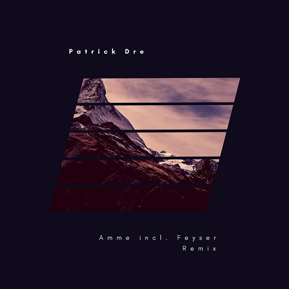 Patrick Dre - Amme (Feyser Remix)