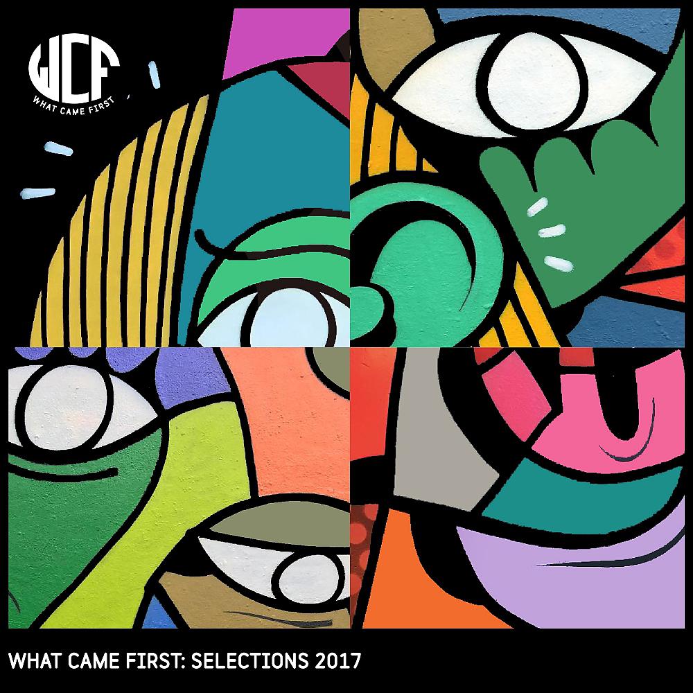 Постер альбома What Came First: Selections 2017
