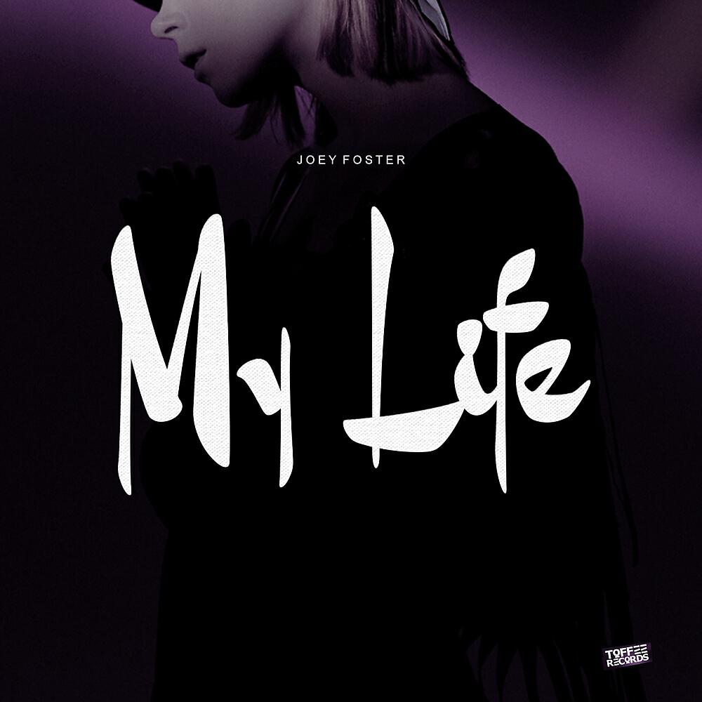 Joey Foster - My Life (Original Mix)