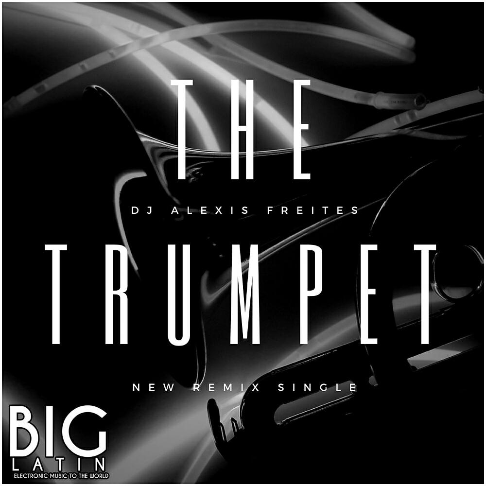 DJ Alexis Freites - The Trumpet (DJ Alexis Freites Remix)