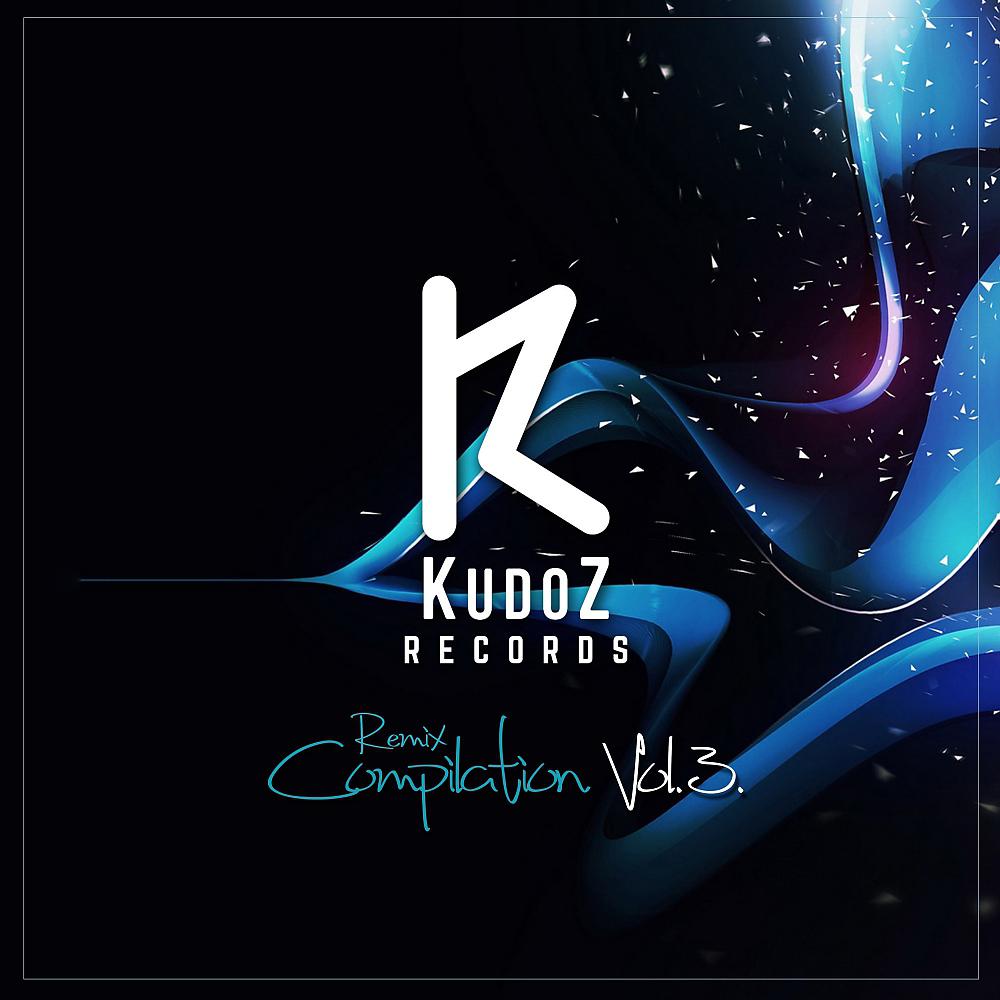 Постер альбома KudoZ Remix Compilation, Vol. 3