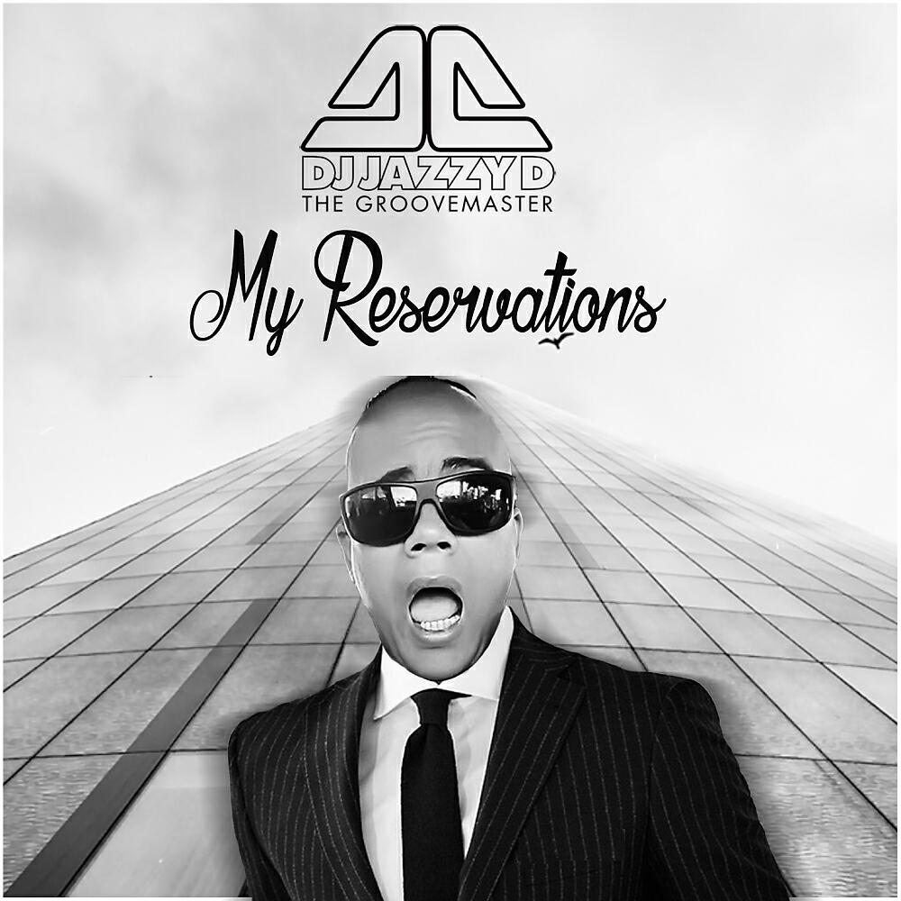 DJ Jazzy D The GrooveMaster - My Reservations (Original Mix)