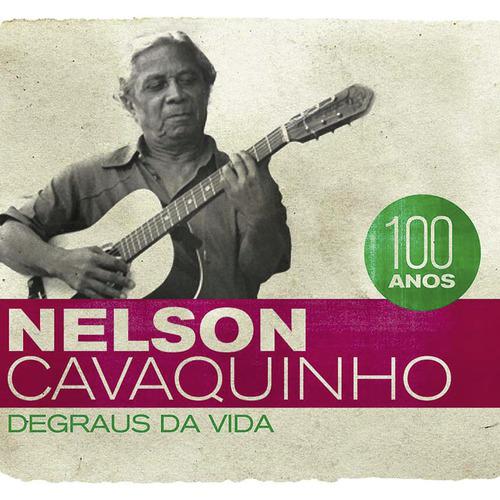 Постер альбома Nelson Cavaquinho 100 Anos - Degraus da Vida